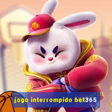 jogo interrompido bet365